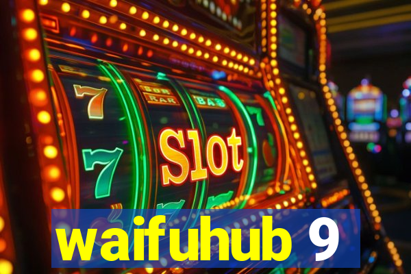 waifuhub 9